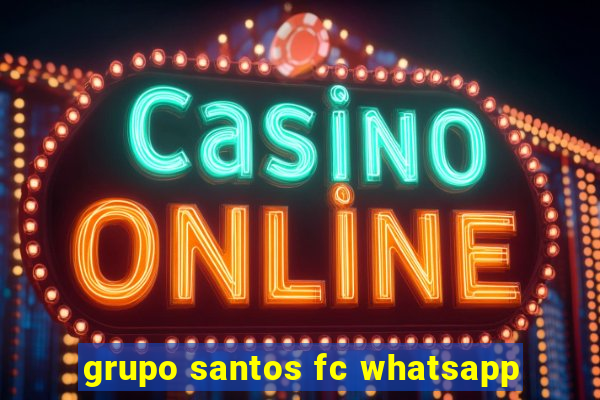 grupo santos fc whatsapp